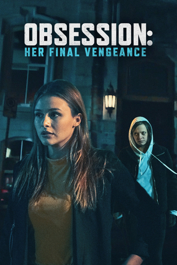 Obsession: Her Final Vengeance