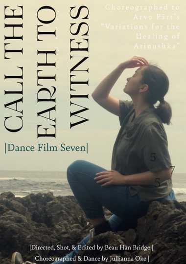 Call the Earth to Witness  Dance Film Seven