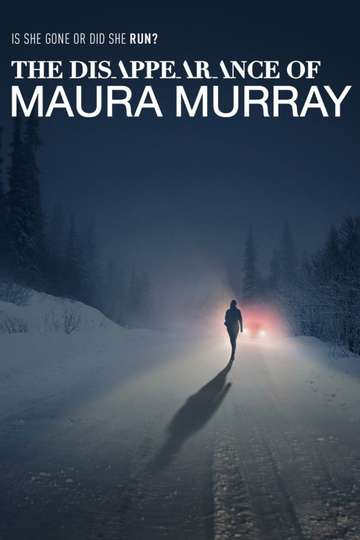 Where to Watch The Disappearance of Maura Murray Online | Moviefone