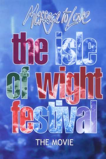 Message to Love  The Isle of Wight Festival Poster
