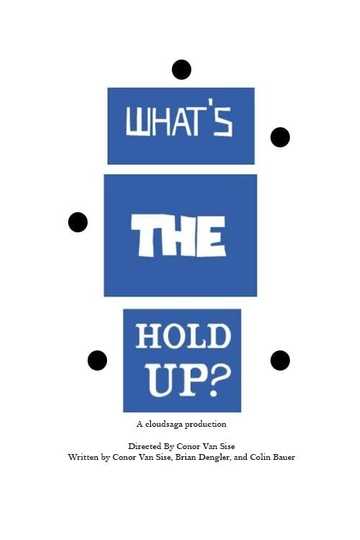 What's the Hold Up? Poster