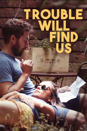 Trouble Will Find Us Poster