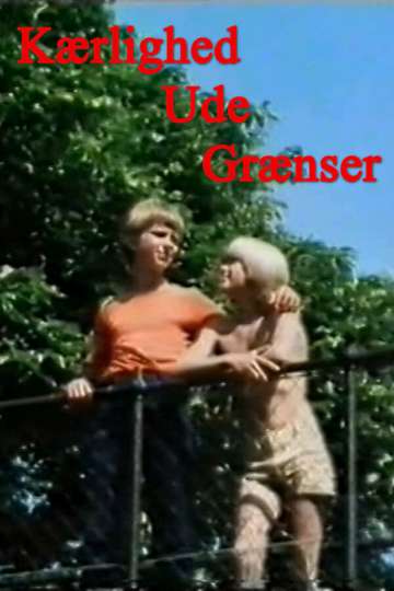 Love Without Limit - Movie | Moviefone