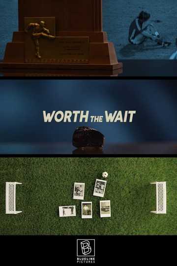 Worth The Wait Poster