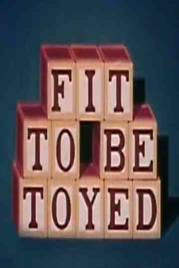 Fit to Be Toyed
