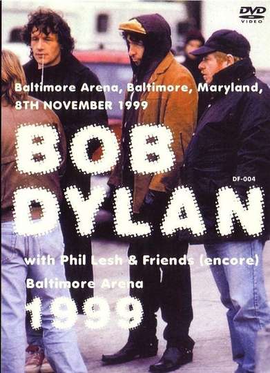 Bob Dylan  Phil Lesh  Friends  Baltimore Arena 1999