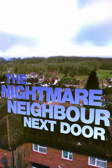 The Nightmare Neighbour Next Door