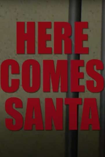 Here Comes Santa Poster