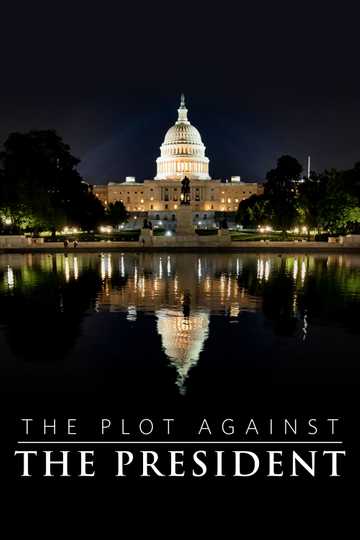 The Plot Against the President