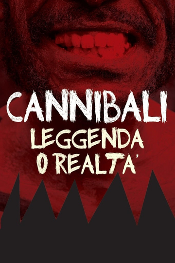 Cannibali  Leggenda o realtà