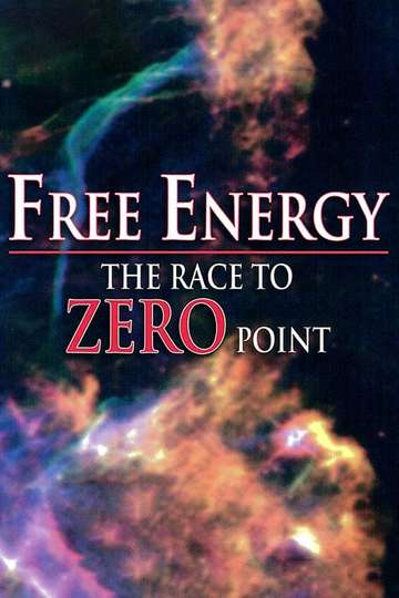 Free Energy  The Race to Zero Point Poster