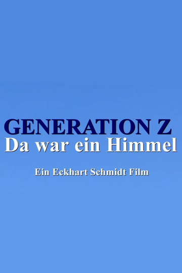 Generation Z  Da war ein Himmel Poster