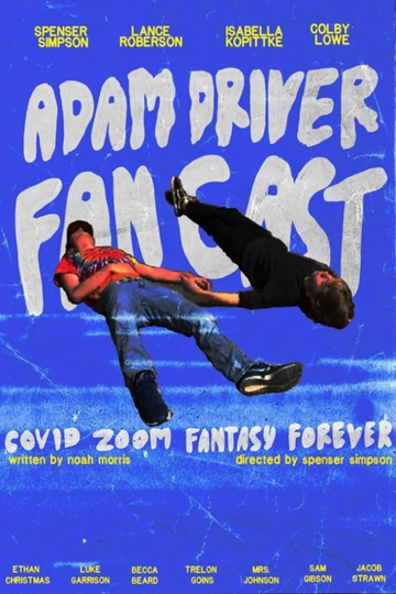 Adam Driver Fan Cast Covid Zoom Special Fantasy Forever Poster