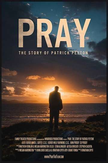 Pray: The Story of Patrick Peyton Poster