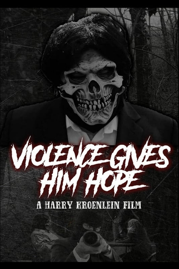 Violence Gives Him Hope Poster