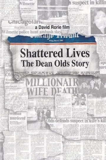 Shattered Lives The Dean Olds Story