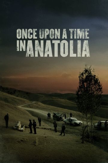 Once Upon a Time in Anatolia Poster