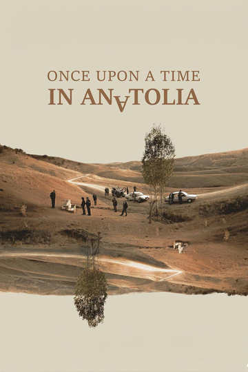 Once Upon a Time in Anatolia Poster