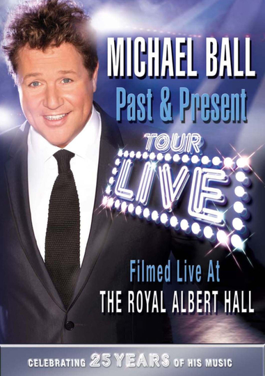 Michael Ball Past  Present  Live at the Royal Albert Hall