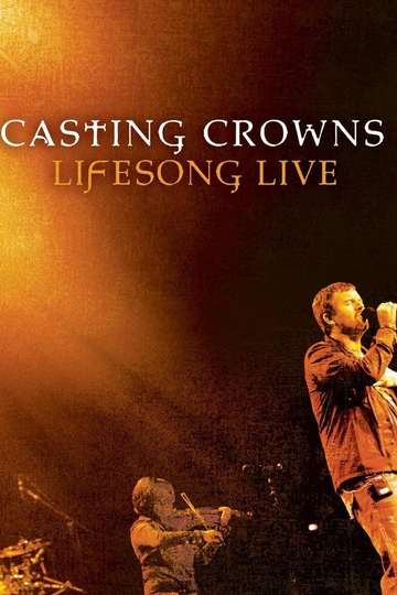 Casting Crowns LifeSong Live
