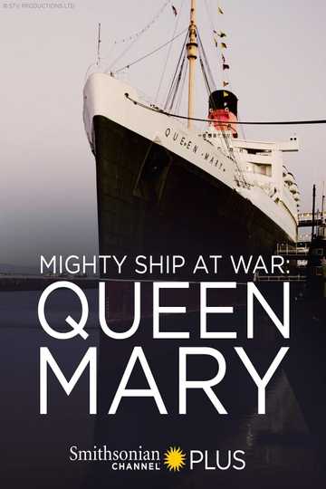 Mighty Ship at War Queen Mary