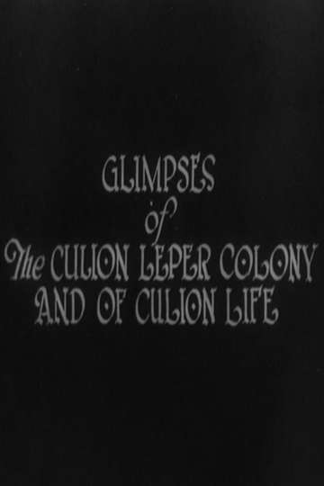 Glimpses of the Culion Leper Colony and of Culion Life