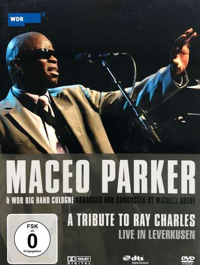 Maceo Parker  WDR Big Band Cologne  A tribute to Ray Charles  Live in Leverkusen