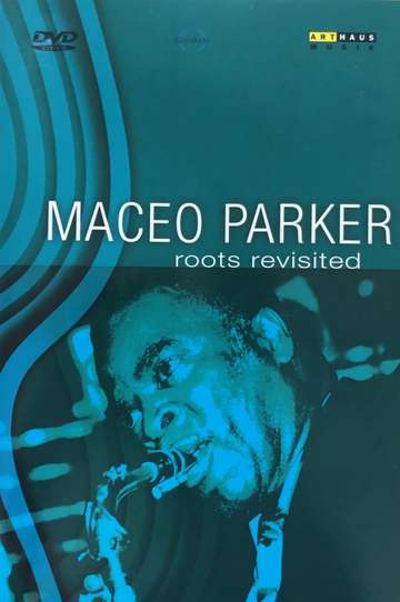 Maceo Parker  Roots Revisited
