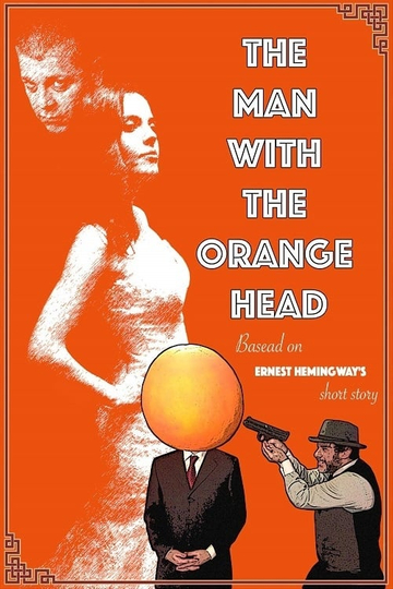 The Man With the Orange Head Poster