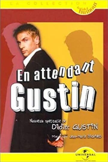 Didier Gustin  En Attendant Gustin