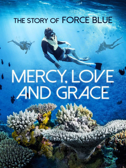 Mercy Love  Grace The Story of Force Blue Poster