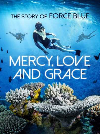 Mercy Love  Grace The Story of Force Blue Poster