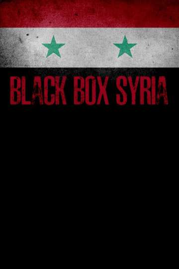 Black Box Syria The Dirty War Poster