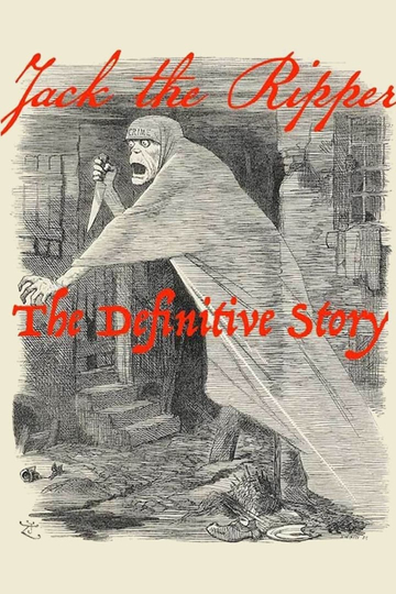 Jack the Ripper: The Definitive Story