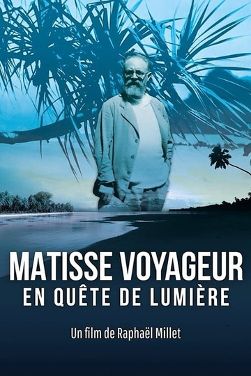 The Voyages of Matisse, Chasing Light Poster