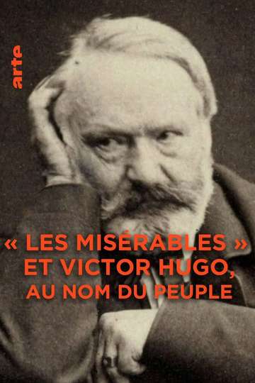 Les Misérables et Victor Hugo  au nom du peuple Poster
