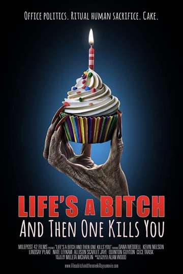 Life's A Bitch and then One Kills You Poster