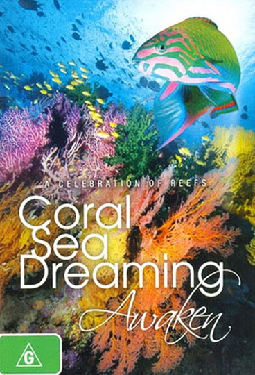 Coral Sea Dreaming Awaken