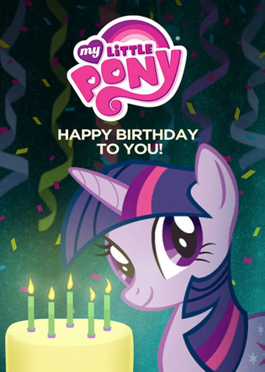 My Little Pony: Happy Birthday to You!