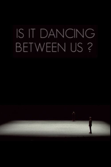 Is It Dancing Between Us