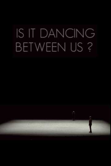 Is It Dancing Between Us