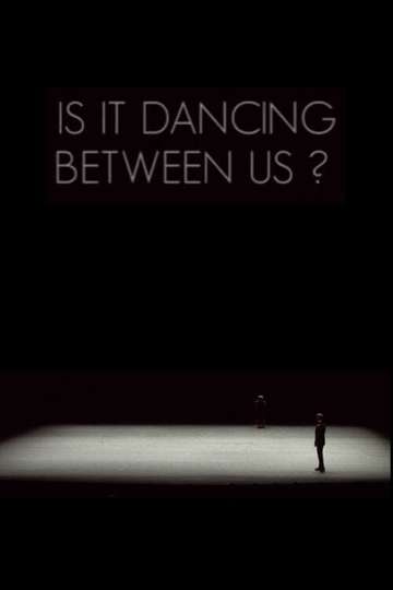 Is It Dancing Between Us