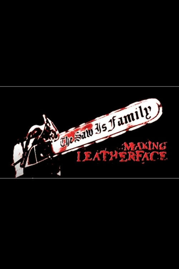 The Saw Is Family: Making 'Leatherface'