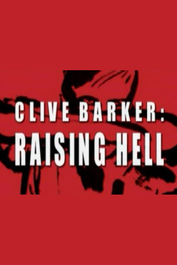 Clive Barker: Raising Hell