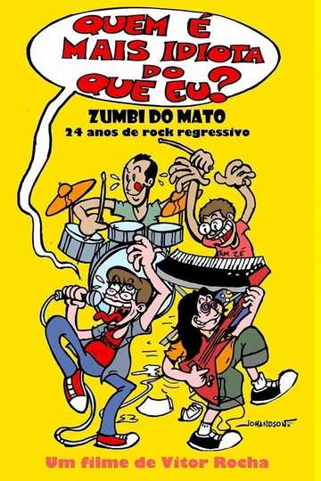 Quem é mais idiota do que eu  Zumbi do Mato 24 anos de rock regressivo Poster