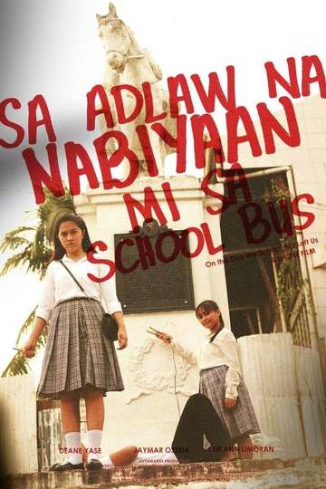 Sa Adlaw Na Nabiyaan Mi Sa School Bus Poster