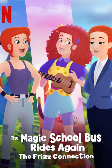 The Magic School Bus Rides Again: The Frizz Connection