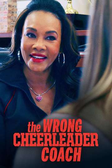 The Wrong Cheerleader Coach (2020) Cast and Crew | Moviefone