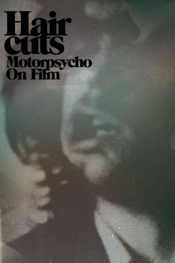 Hair Cuts  Motorpsycho On Film Poster