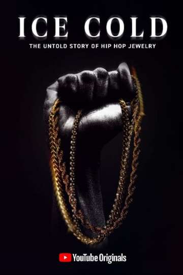 Ice Cold The Untold Story of Hip Hop Jewelry Poster